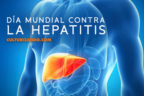 El 28 de julio es el  “Día mundial contra la hepatitis”