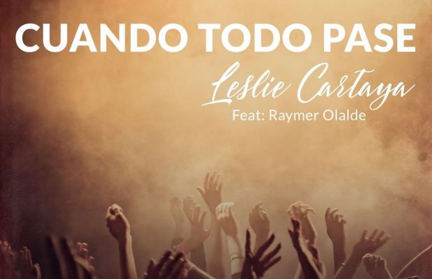 “Cuando Todo Pase”, una canción para inspirar esperanza